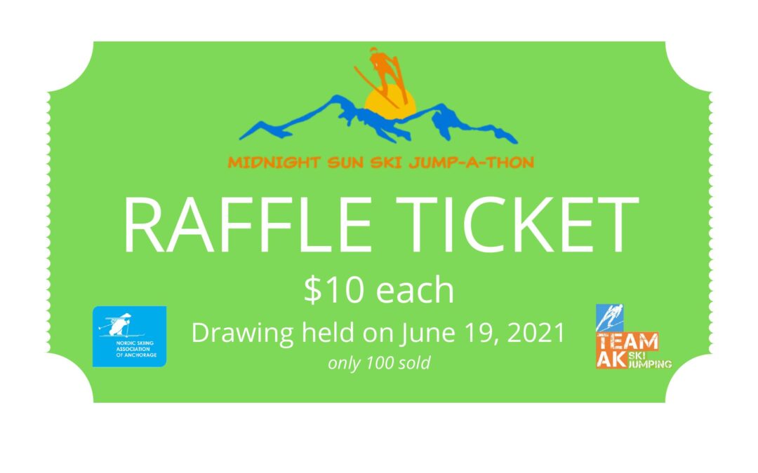 Buy your Raffle Ticket Today for the Midnight Sun Ski Jump-a-thon!